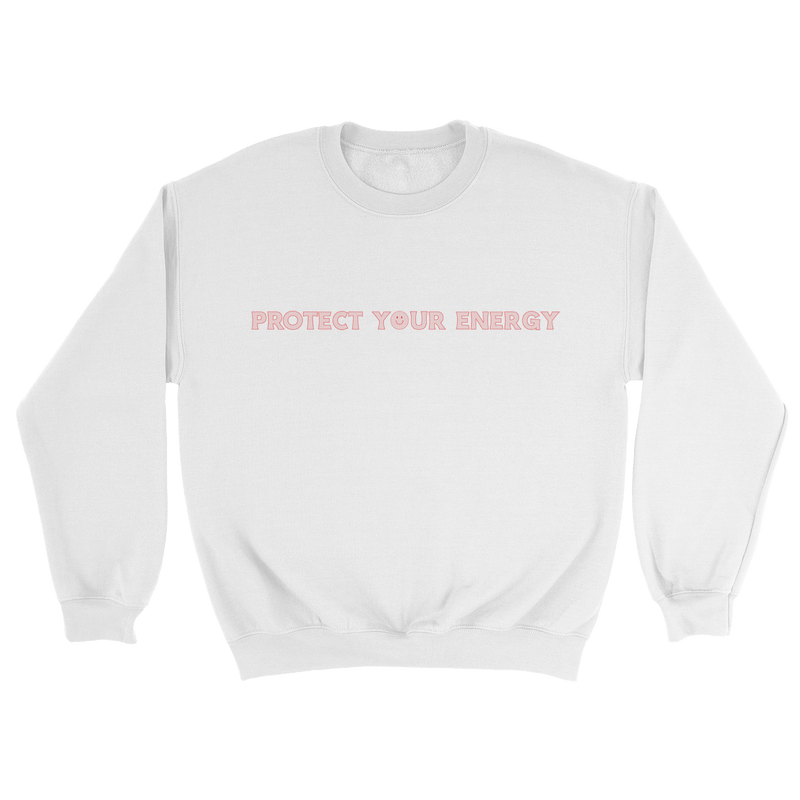 Ava The Label lounge White Protect Your Energy Crewneck (FRONT ONLY)